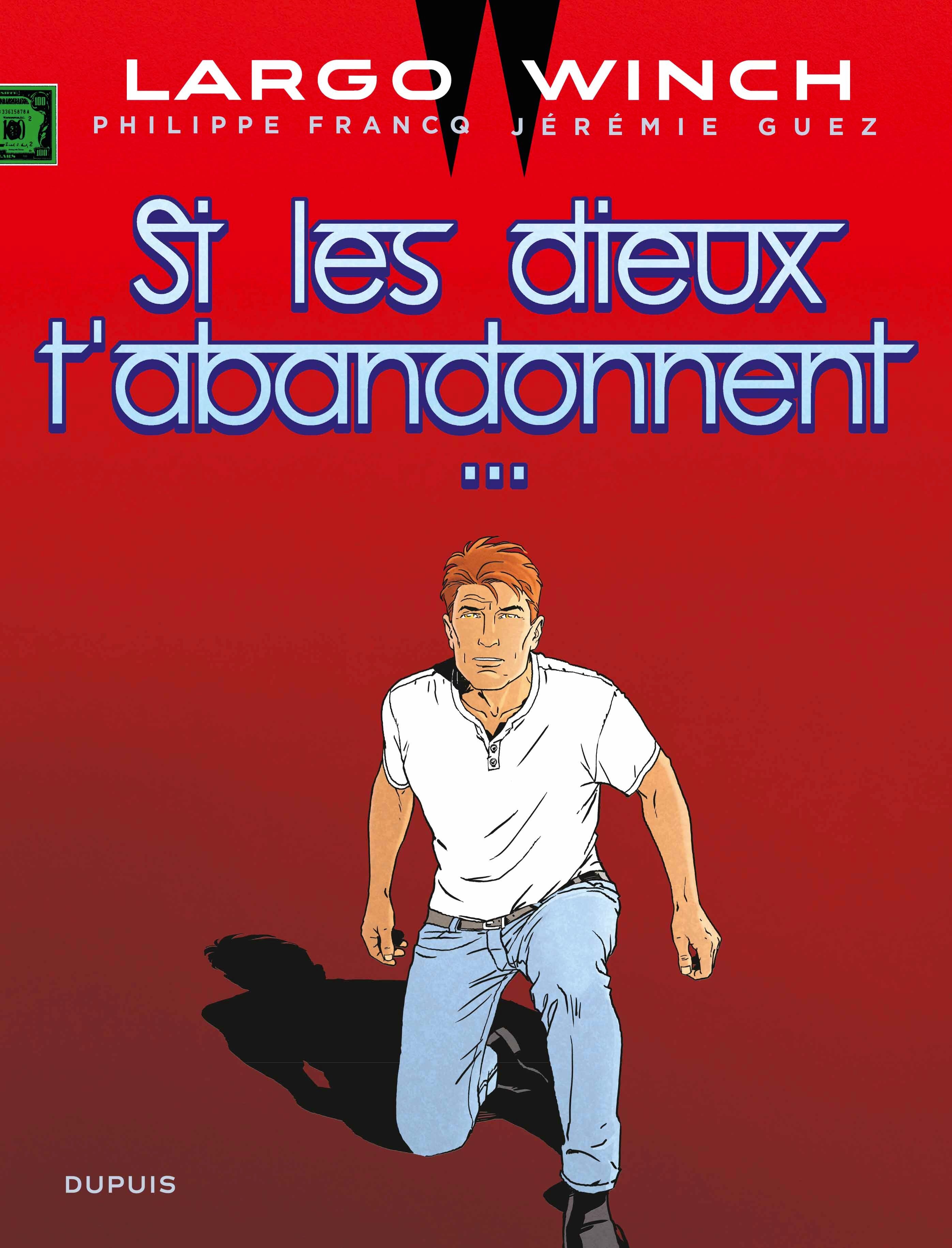 LARGO WINCH - TOME 25 - SI LES DIEUX T'ABANDONNENT...