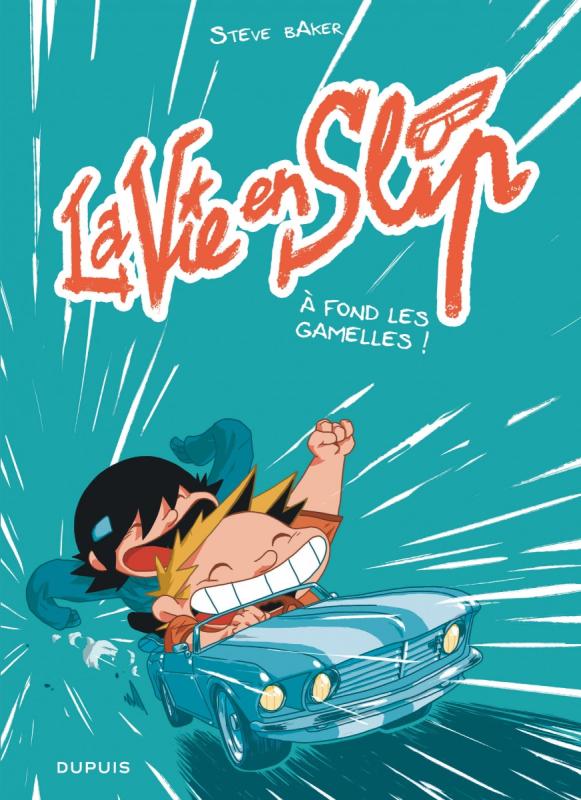 LA VIE EN SLIP - TOME 3 - A FOND LES GAMELLES !