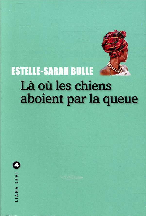 LA OU LES CHIENS ABOIENT PAR LA QUEUE