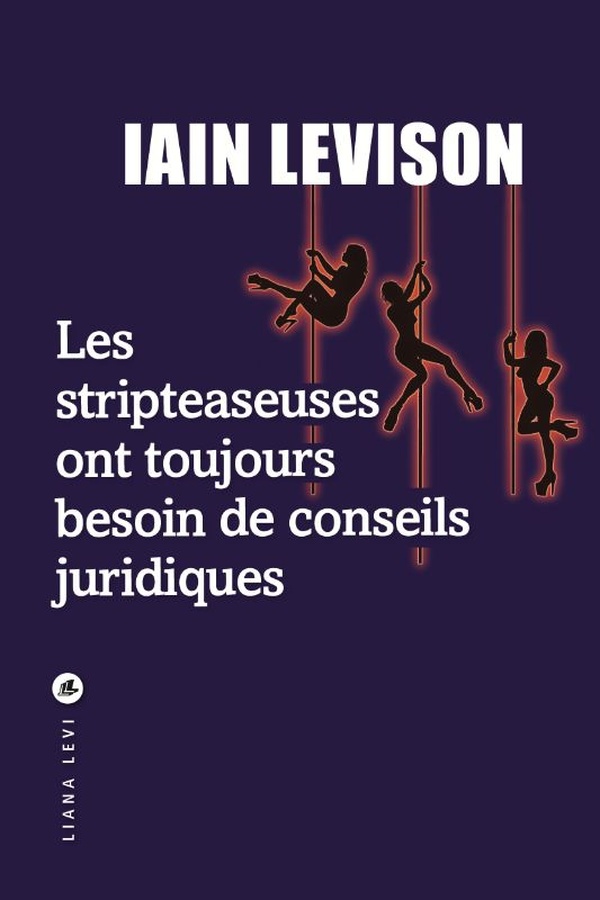 LES STRIPTEASEUSES ONT TOUJOURS BESOIN DE CONSEILS JURIDIQUES