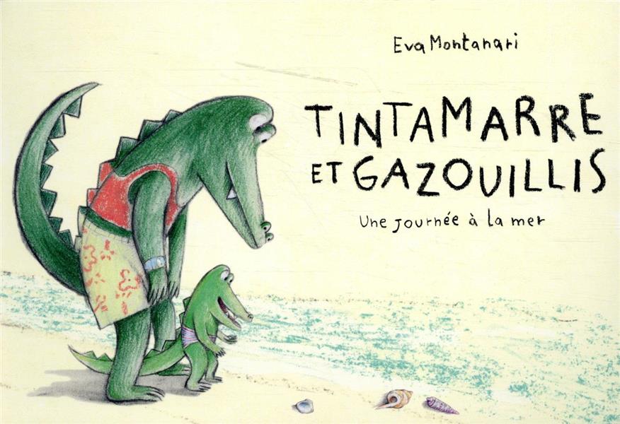 TINTAMARRE ET GAZOUILLIS - UNE JOURNEE A LA MER