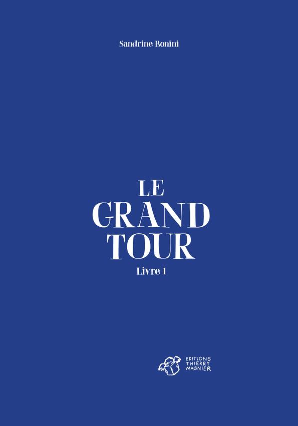 LE GRAND TOUR - T01 - LE GRAND TOUR - LIVRE 1