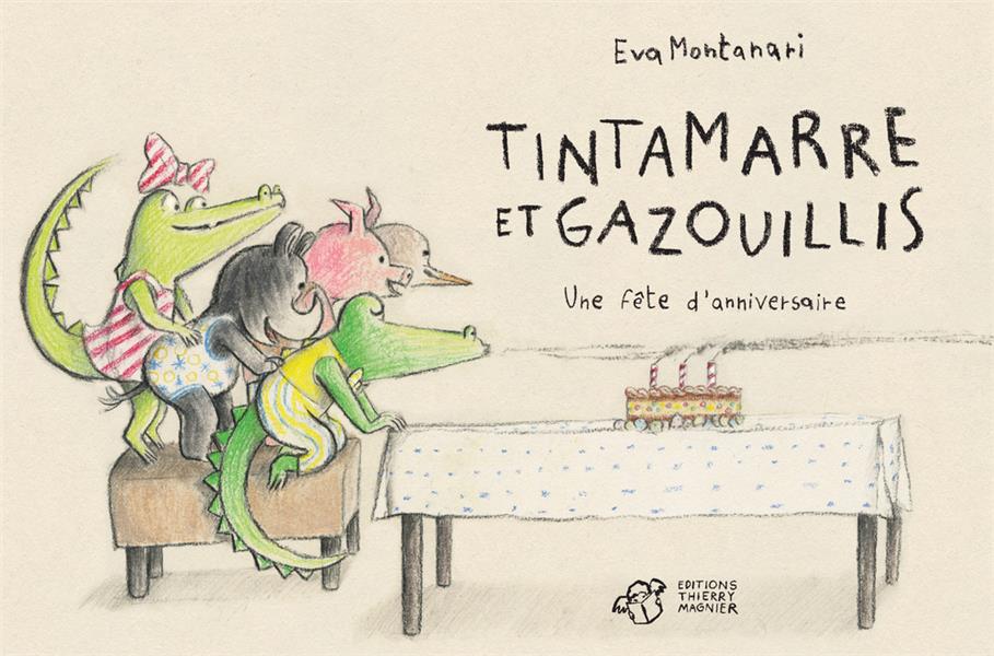 TINTAMARRE ET GAZOUILLIS - UNE FETE D'ANNIVERSAIRE