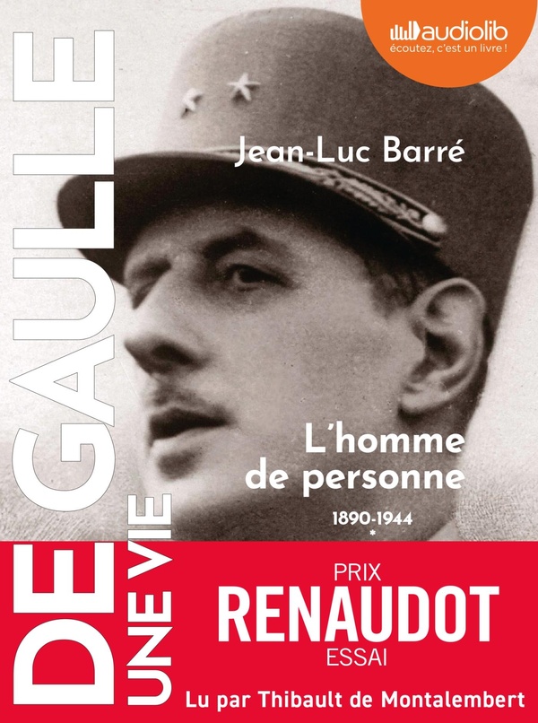 DE GAULLE, UNE VIE - DE GAULLE - UNE VIE : TOME 1 - L'HOMME DE PERSONNE 1890 - 1944 - LIVRE AUDIO 4C
