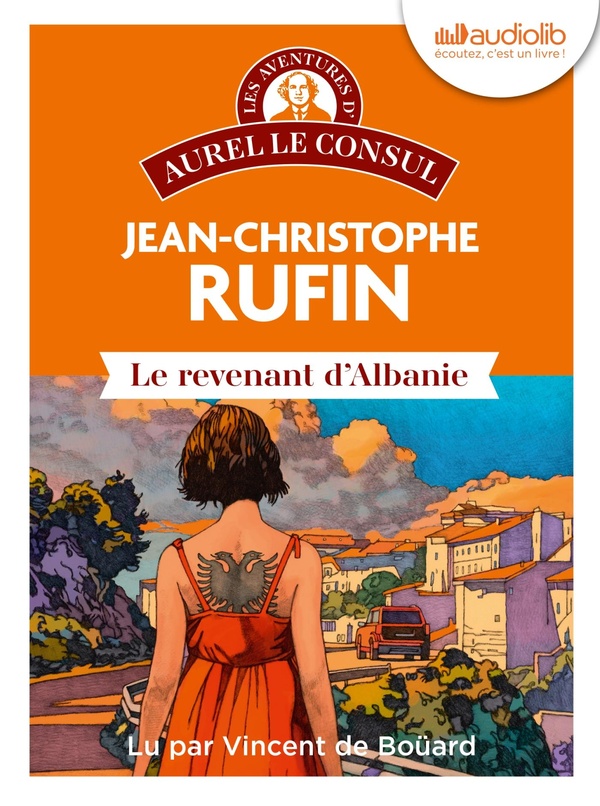 LE REVENANT D'ALBANIE - LES AVENTURES D'AUREL LE CONSUL - LIVRE AUDIO 1CD MP3