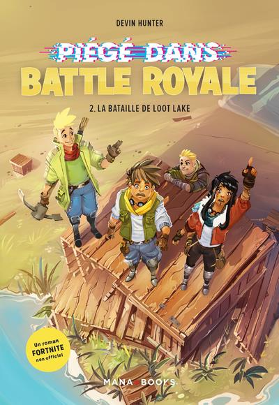 PIEGE DANS BATTLE ROYALE T02 : LA BATAILLE DE LOOT LAKE - VOL02