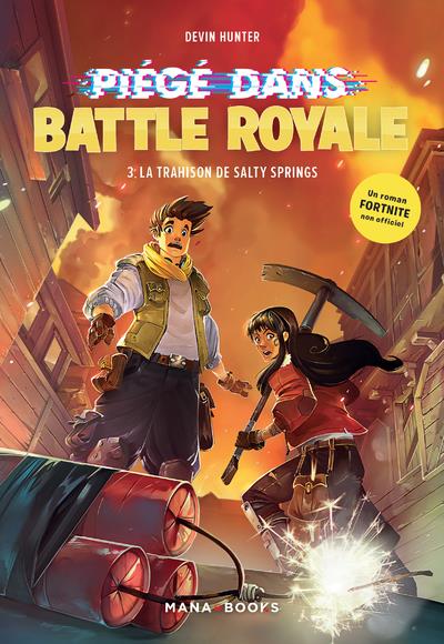 PIEGE DANS BATTLE ROYALE T03 : LA TRAHISON DE SALTY SPRINGS - VOL03