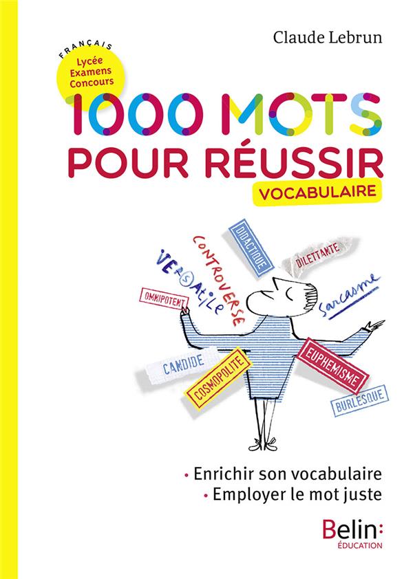 1000 MOTS POUR REUSSIR - ENRICHIR SON VOCABULAIRE