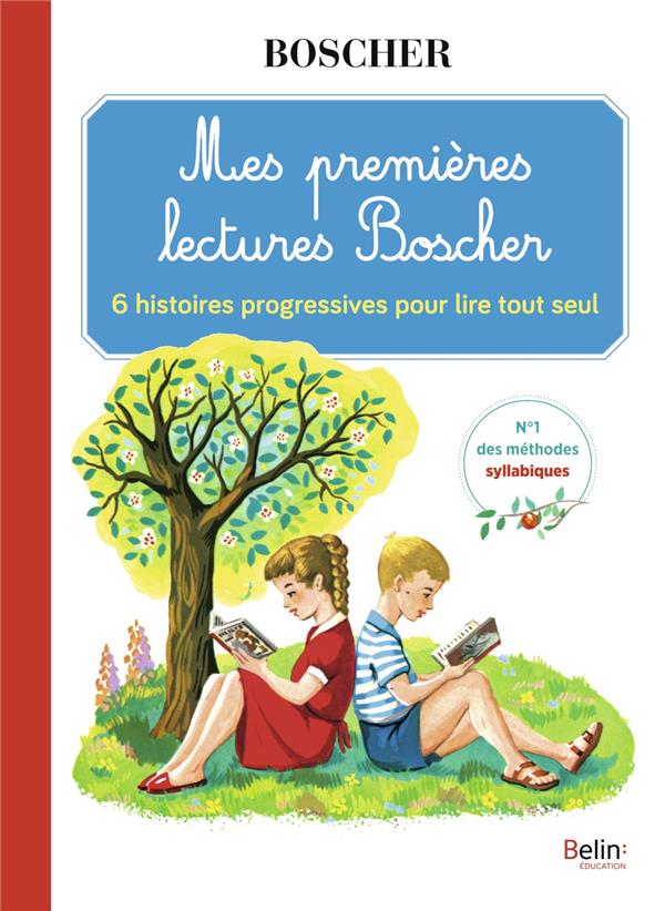 MES PREMIERES LECTURES BOSCHER - 6 HISTOIRES PROGRESSIVES POUR LIRE TOUT SEUL