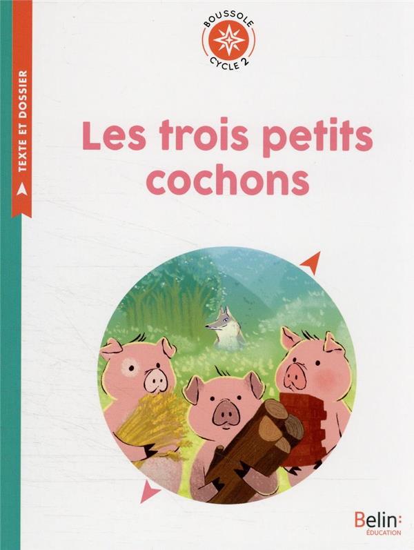 LES TROIS PETITS COCHONS - BOUSSOLE CYCLE 2