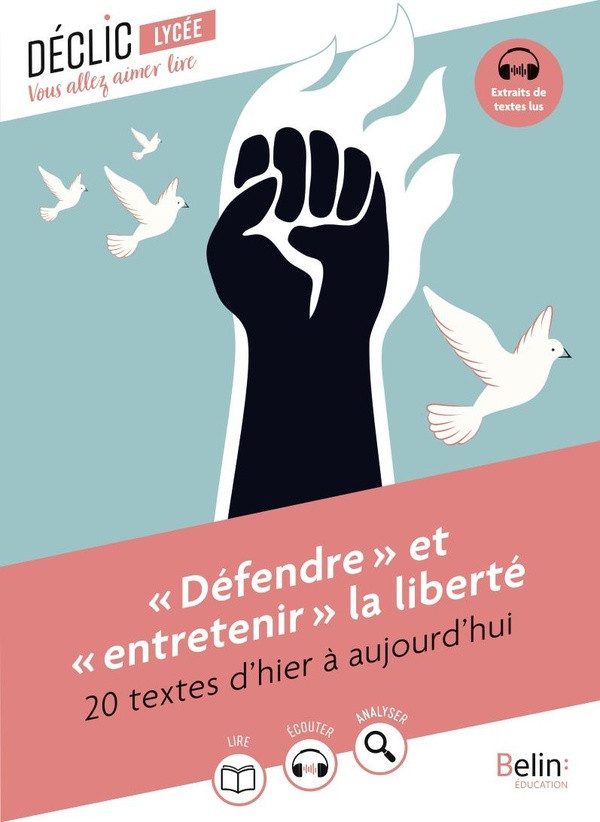 DEFENDRE  ET  ENTRETENIR  LA LIBERTE - 20 TEXTES D'HIER A AUJOURD'HUI