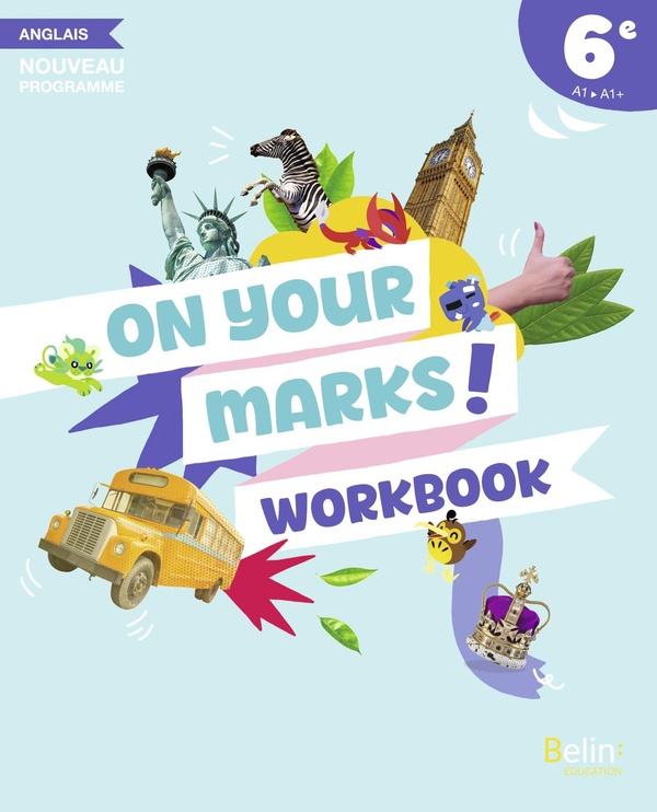 ON YOUR MARKS! ANGLAIS 6E - WORKBOOK ELEVE