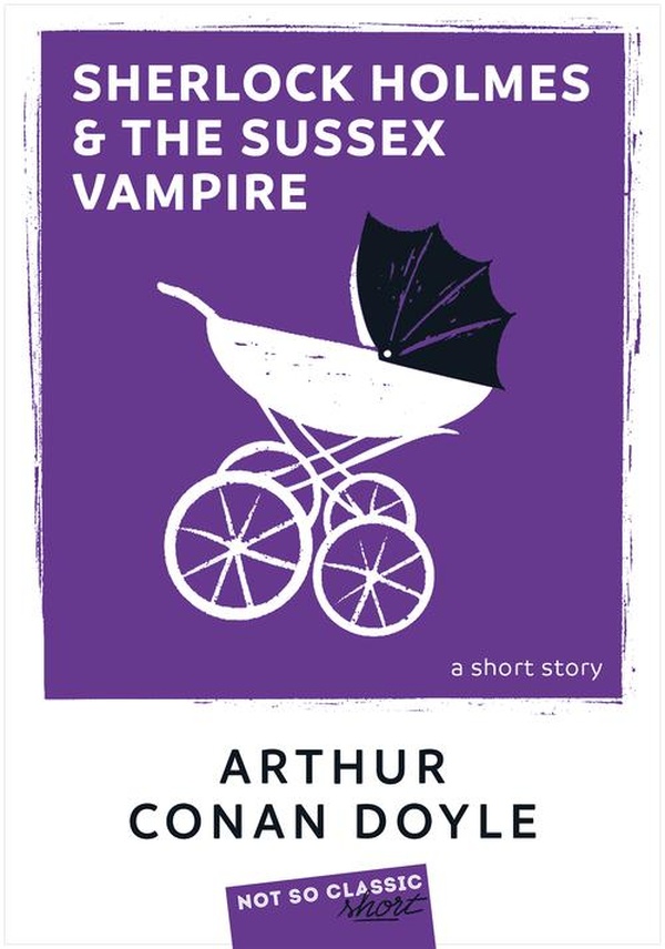 SHERLOCK HOLMES AND THE SUSSEX VAMPIRE