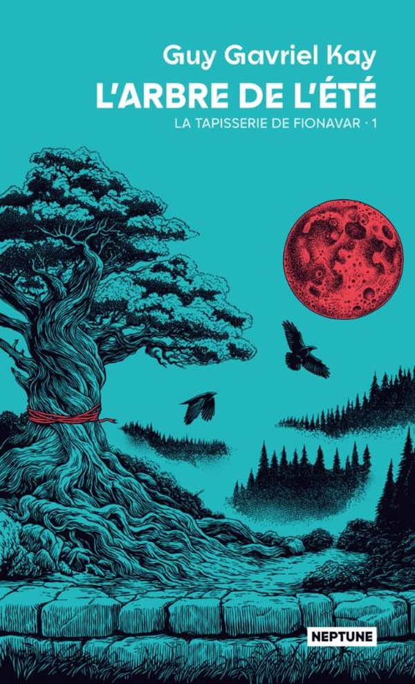 LA TAPISSERIE DE FIONAVAR - T01 - L'ARBRE DE L'ETE - LA TAPISSERIE DE FIONAVAR