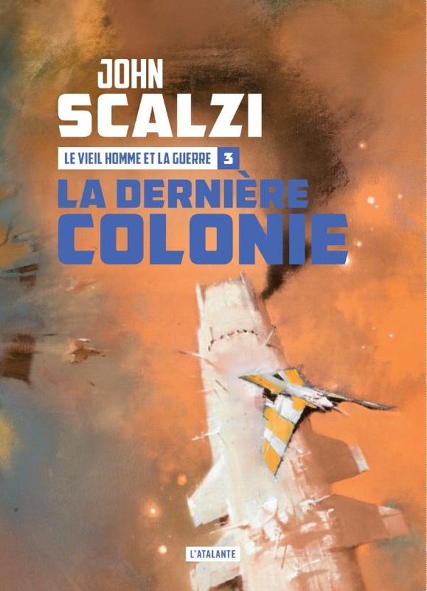 LE VIEIL HOMME ET LA GUERRE - T03 - LA DERNIERE COLONIE