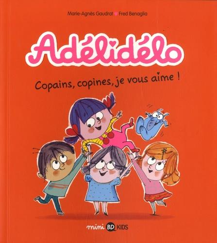 ADELIDELO, TOME 05 - COPAINS, COPINES, JE VOUS AIME !