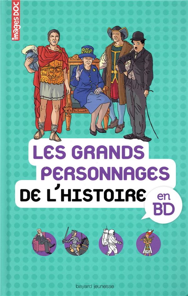 LES GRANDS PERSONNAGES DE L'HISTOIRE EN BD - IMAGES DOC