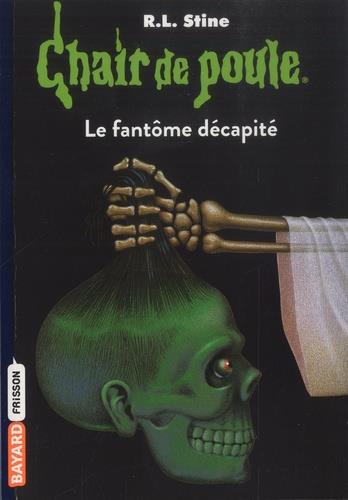 CHAIR DE POULE , TOME 29 - LE FANTOME DECAPITE