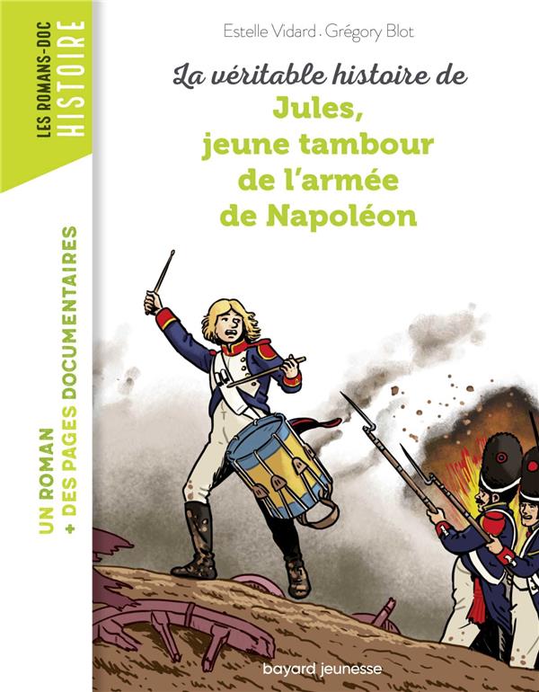 LA VERITABLE HISTOIRE DE JULES, JEUNE TAMBOUR DANS L'ARMEE DE NAPOLEON - NE -