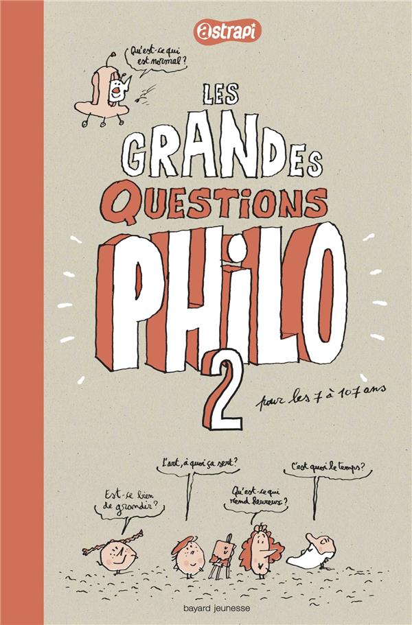 LES GRANDES QUESTIONS PHILO POUR LES 7 A 107 ANS - TOME 2