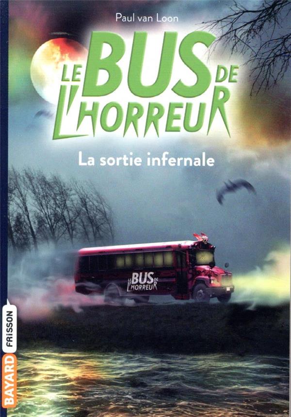 LE BUS DE L'HORREUR, TOME 01 - LA SORTIE INFERNALE