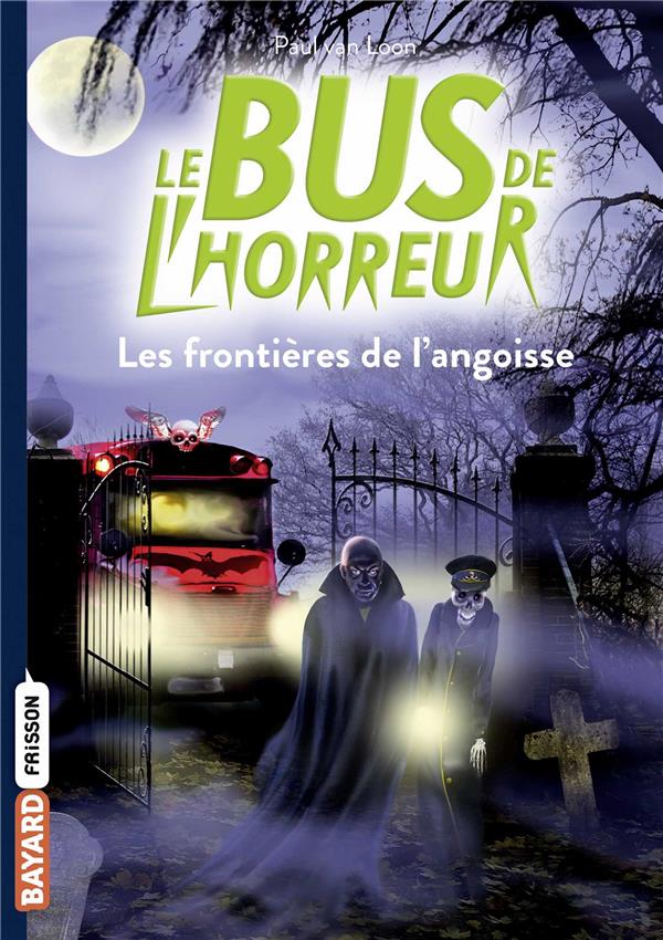 LE BUS DE L'HORREUR, TOME 03 - LES FRONTIERES DE L'ANGOISSE