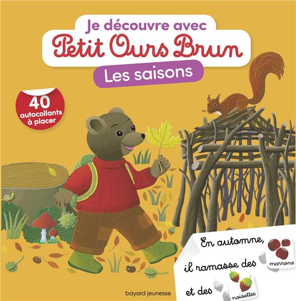 JE DECOUVRE LES SAISONS AVEC PETIT OURS BRUN