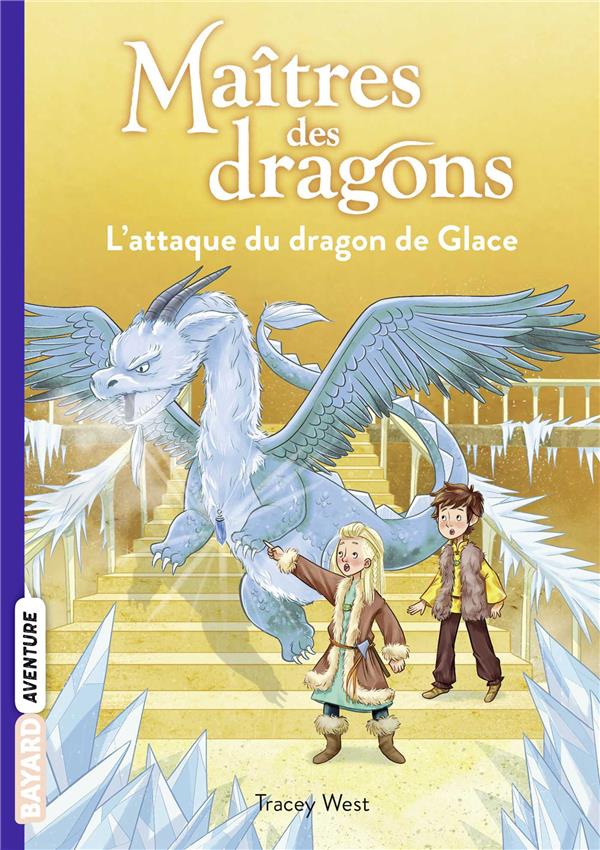 MAITRES DES DRAGONS, TOME 09 - L'ATTAQUE DU DRAGON DE GLACE