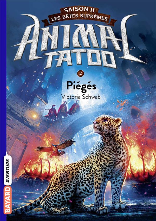 ANIMAL TATOO SAISON 2 - LES BETES SUPREMES, TOME 02 - PIEGES