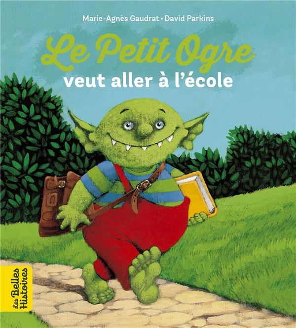 LE PETIT OGRE VEUT ALLER A L'ECOLE