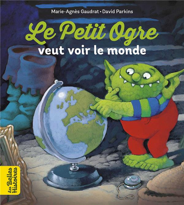 LE PETIT OGRE VEUT VOIR LE MONDE