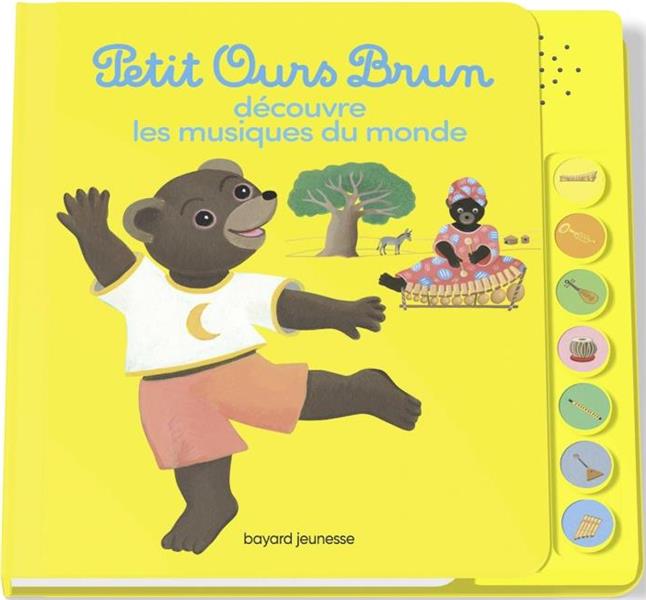 PETIT OURS BRUN ECOUTE LES MUSIQUES DU MONDE - LIVRE SONORE