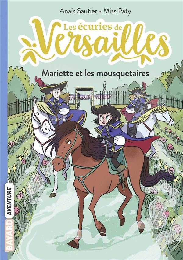 LES ECURIES DE VERSAILLES, TOME 04 - MARIETTE ET LES MOUSQUETAIRES