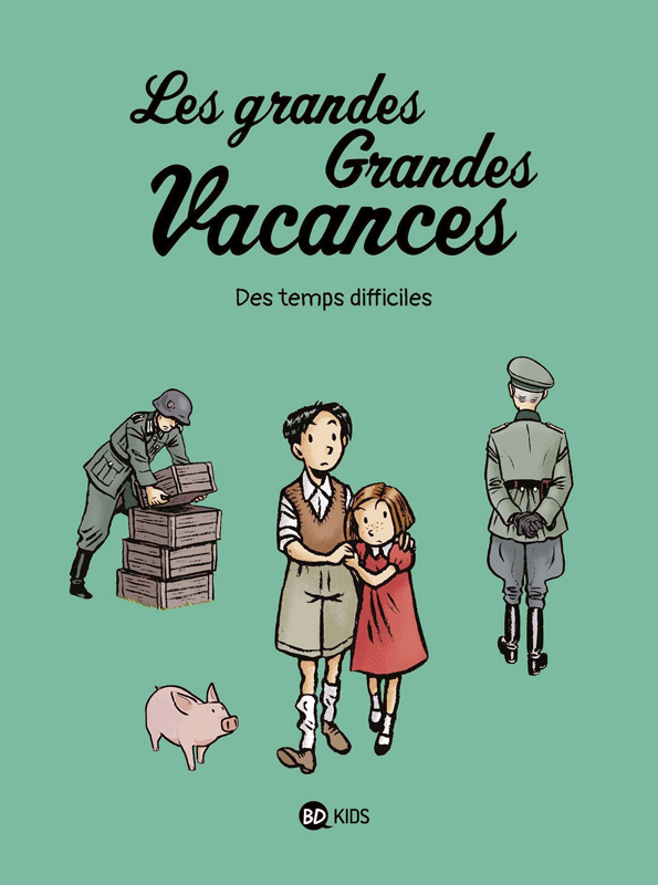 LES GRANDES GRANDES VACANCES, TOME 03 - DES TEMPS DIFFICILES