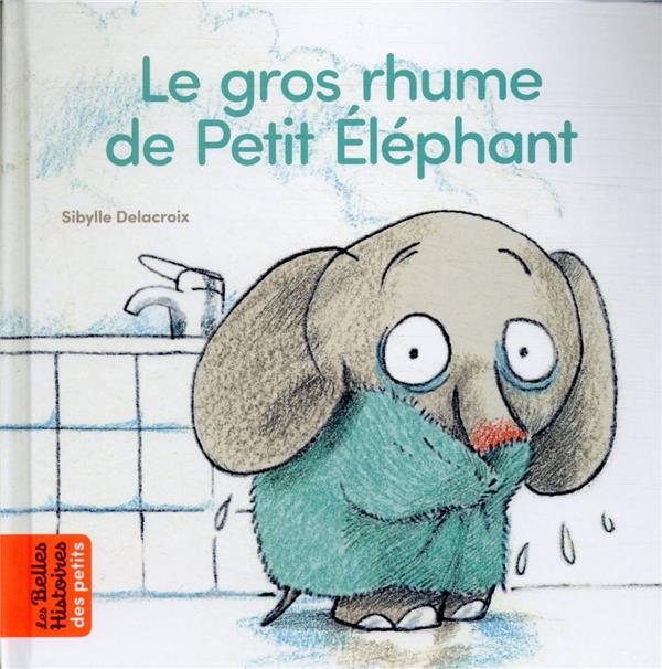 LE GROS RHUME DE PETIT ELEPHANT