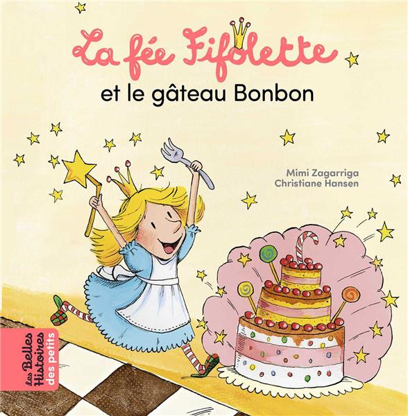 LA FEE FIFOLETTE ET LE GATEAU BONBON