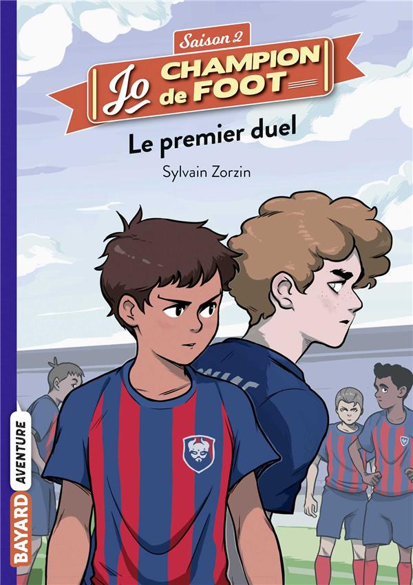 JO CHAMPION DE FOOT, OBJECTIF PRO !, TOME 02 - LE PREMIER DUEL