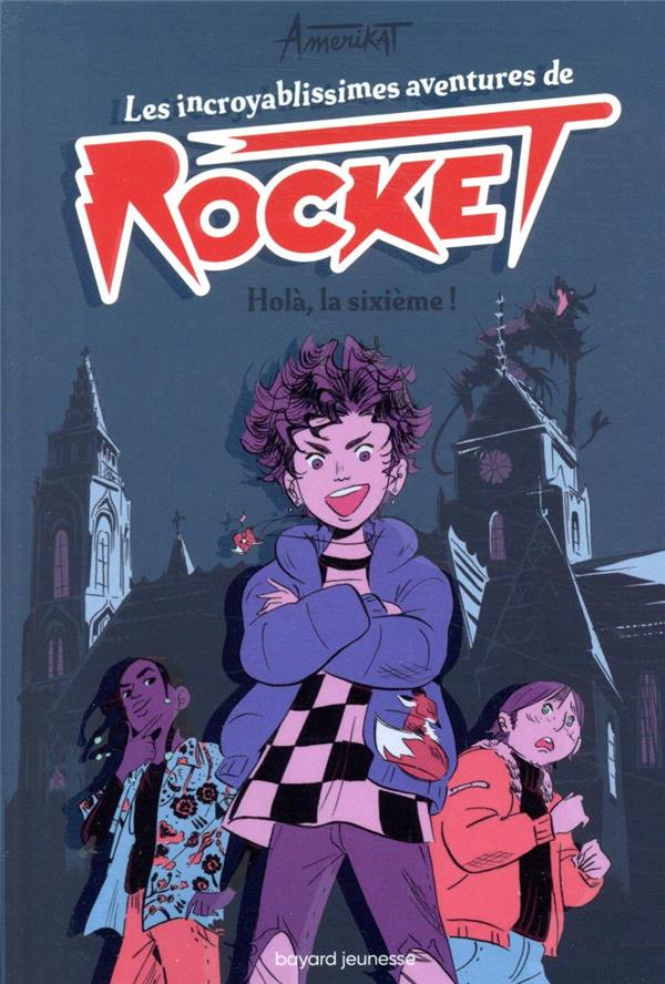 LES INCROYABLISSIMES AVENTURES DE ROCKET, TOME 01 - HOLA, LA SIXIEME !