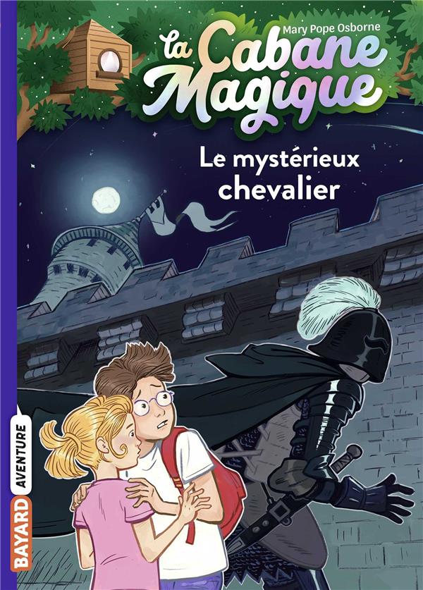 LA CABANE MAGIQUE, TOME 02 - LE MYSTERIEUX CHEVALIER