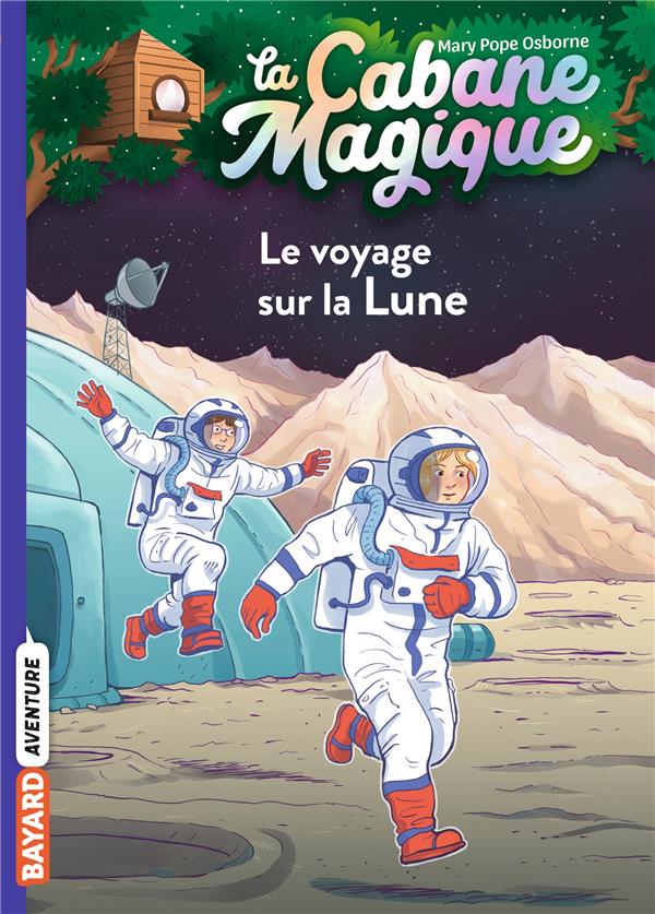 LA CABANE MAGIQUE, TOME 07 - LE VOYAGE SUR LA LUNE