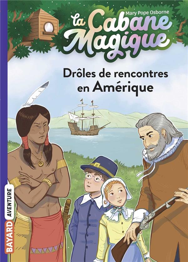 LA CABANE MAGIQUE, TOME 22 - DROLES DE RENCONTRES EN AMERIQUE