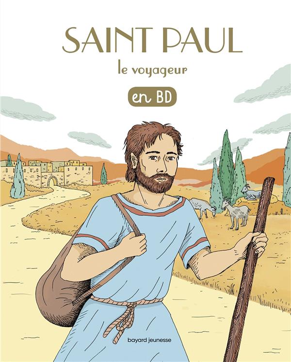 LES CHERCHEURS DE DIEU, TOME 08 - SAINT PAUL LE VOYAGEUR EN BD - (REEDITION)