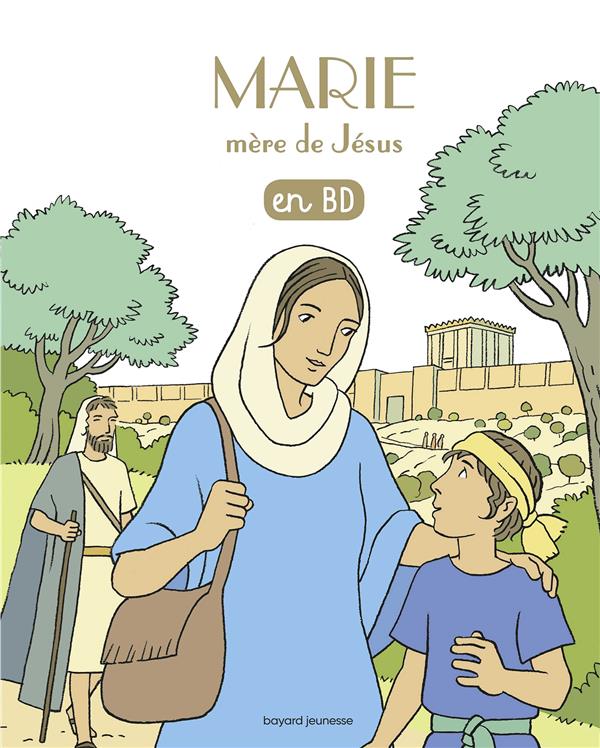 LES CHERCHEURS DE DIEU - T06 - MARIE, MERE DE JESUS, EN BD