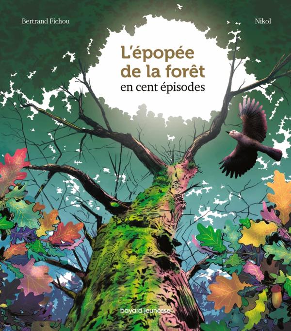 L'EPOPEE DE LA FORET EN 100 EPISODES