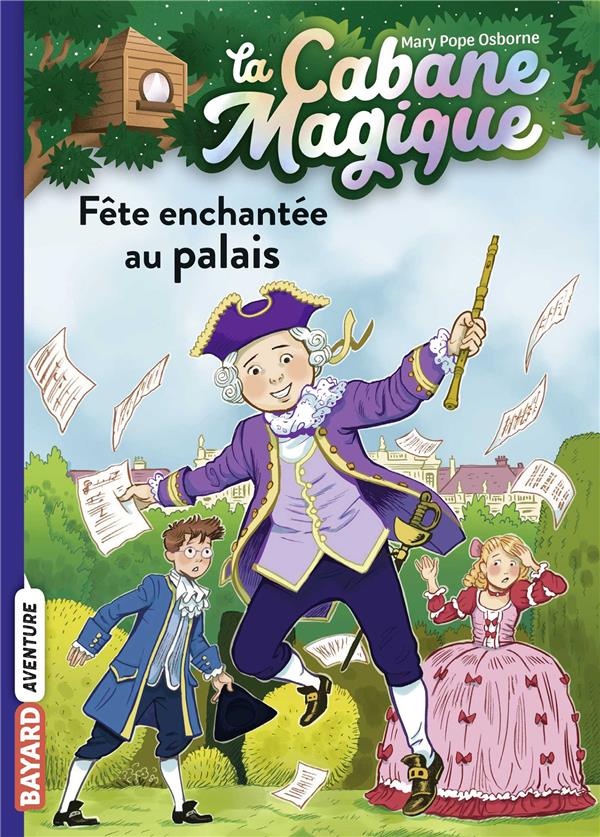 LA CABANE MAGIQUE, TOME 36 - FETE AU PALAIS