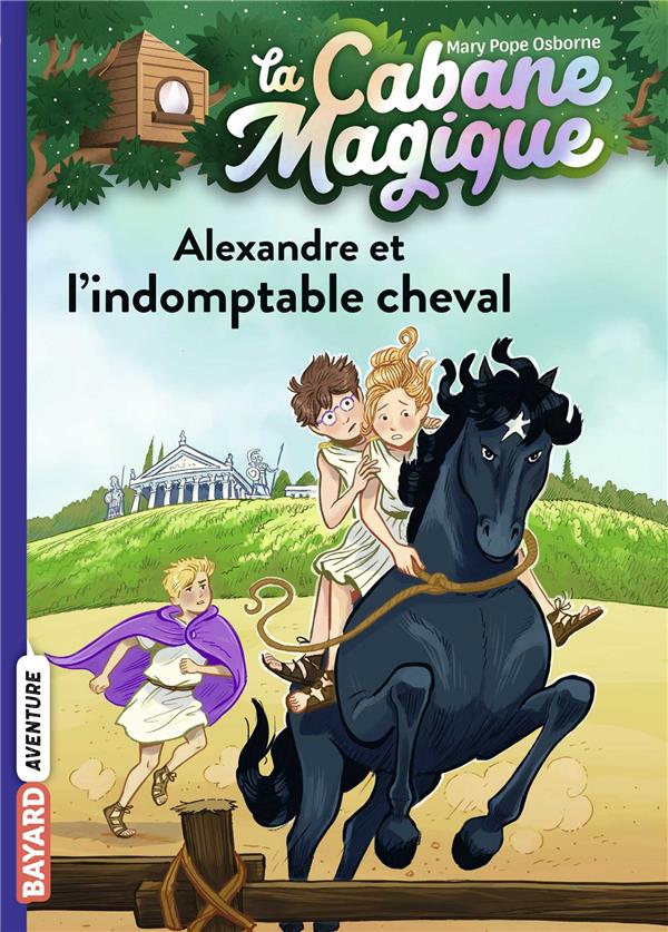 LA CABANE MAGIQUE, TOME 44 - ALEXANDRE ET L'INDOMPTABLE CHEVAL