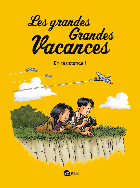 LES GRANDES GRANDES VACANCES, TOME 04 - EN RESISTANCE !