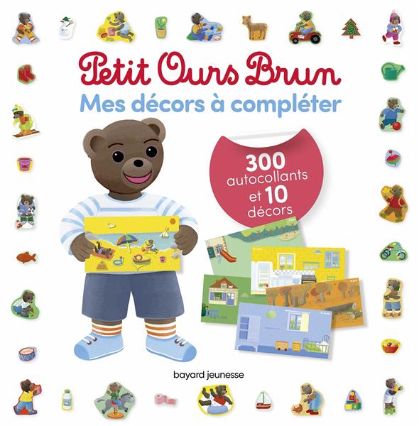 MES DECORS A COMPLETER PETIT OURS BRUN - 300 AUTOCOLLANTS ET 10 DECORS