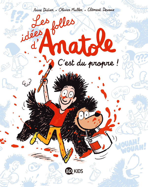 LES IDEES FOLLES D'ANATOLE, TOME 02 - C'EST DU PROPRE !