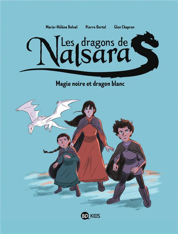 LES DRAGONS DE NALSARA, TOME 04 - MAGIE NOIRE ET DRAGON BLANC DRAGONS DE NALSARA T4 NE